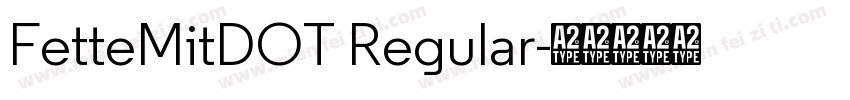 FetteMitDOT Regular字体转换